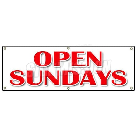 Signmission OPEN SUNDAYS BANNER SIGN open weekends hours of operation schedule B-72 Open Sundays